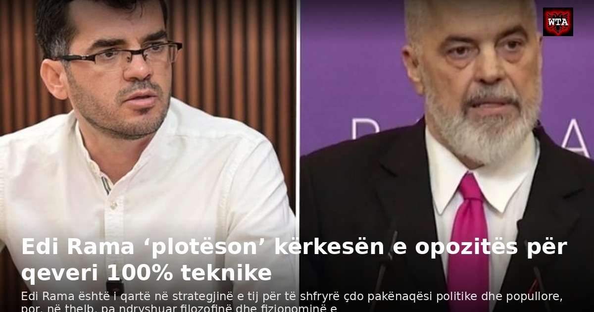 Edi Rama ‘plotëson’ kërkesën e opozitës për qeveri 100% teknike