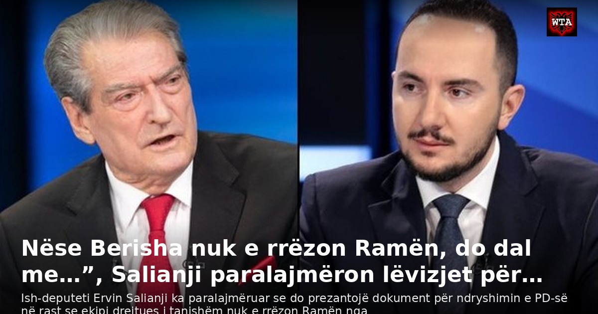Nëse Berisha nuk e rrëzon Ramën, do dal me…”, Salianji paralajmëron lëvizjet për…