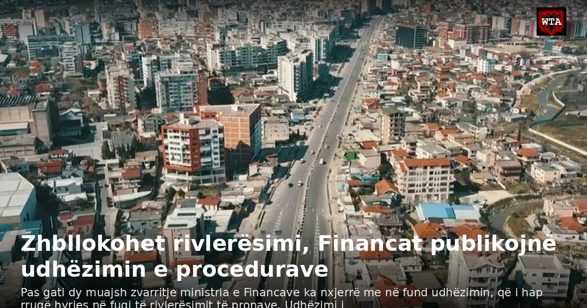 Zhbllokohet rivlerësimi, Financat publikojnë udhëzimin e procedurave