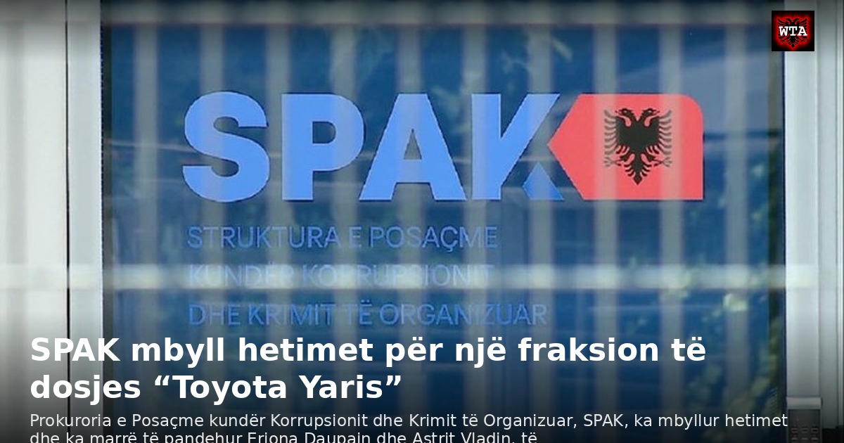 SPAK mbyll hetimet për një fraksion të dosjes “Toyota Yaris”