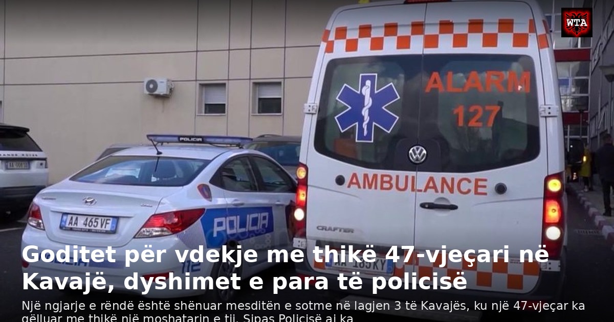 Goditet për vdekje me thikë 47-vjeçari në Kavajë, dyshimet e para të policisë