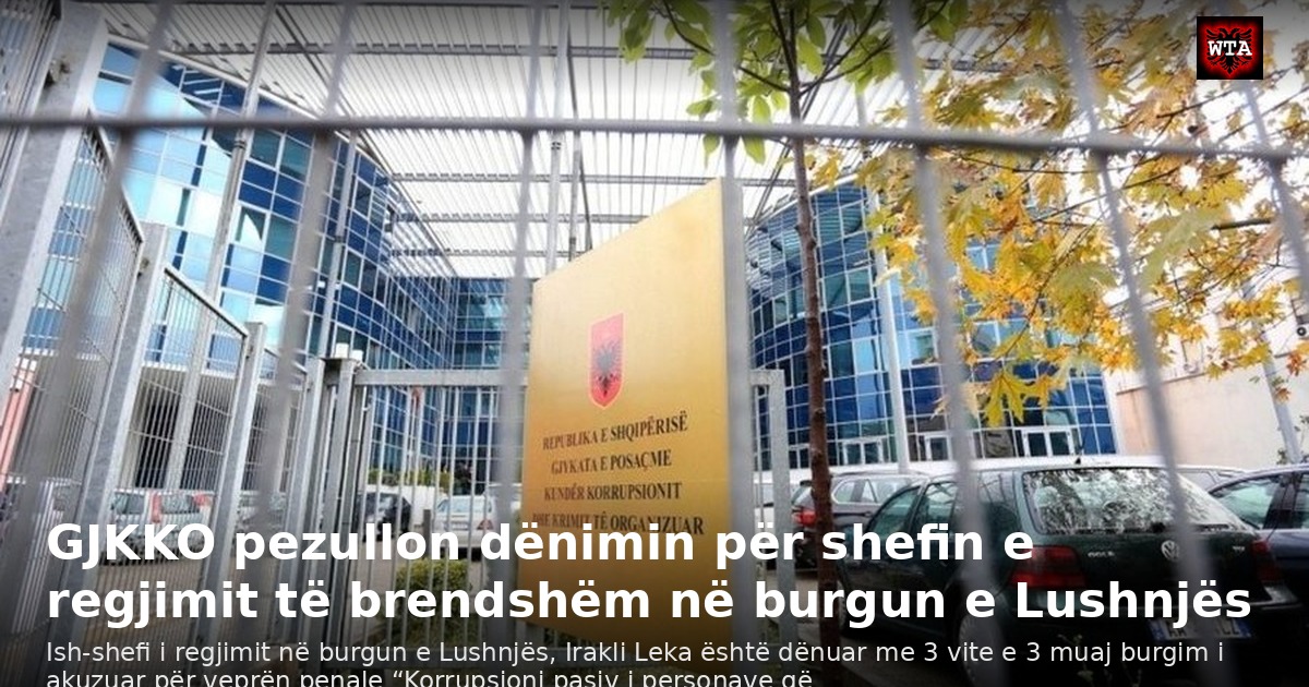 GJKKO pezullon dënimin për shefin e regjimit të brendshëm në burgun e Lushnjës