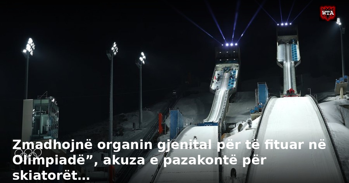 Zmadhojnë organin gjenital për të fituar në Olimpiadë”, akuza e pazakontë për skiatorët…