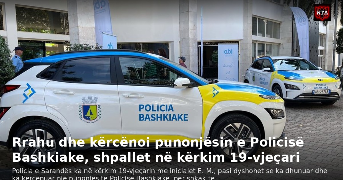 Rrahu dhe kërcënoi punonjësin e Policisë Bashkiake, shpallet në kërkim 19-vjeçari