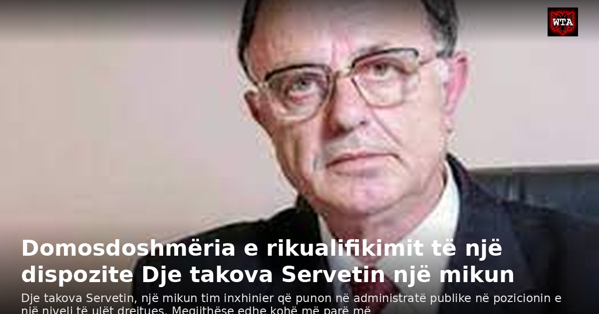 Domosdoshmëria e rikualifikimit të një dispozite Dje takova Servetin një mikun