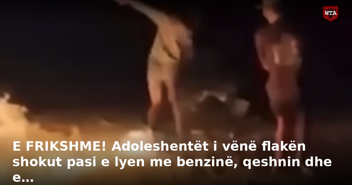 E FRIKSHME! Adoleshentët i vënë flakën shokut pasi e lyen me benzinë, qeshnin dhe e…
