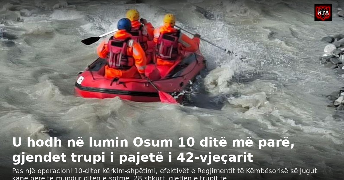 U hodh në lumin Osum 10 ditë më parë, gjendet trupi i pajetë i 42-vjeçarit