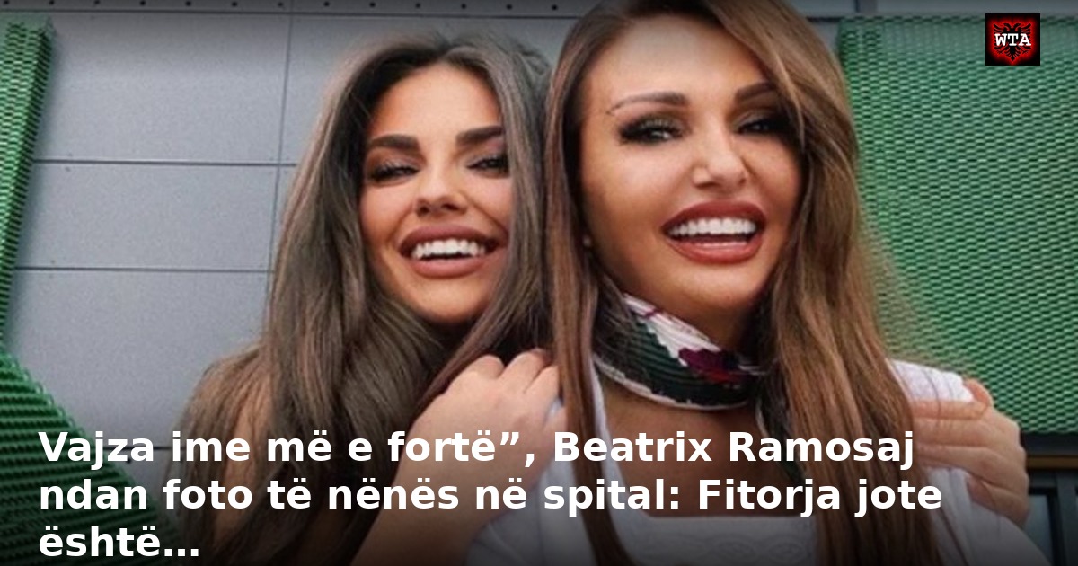 Vajza ime më e fortë”, Beatrix Ramosaj ndan foto të nënës në spital: Fitorja jote është…
