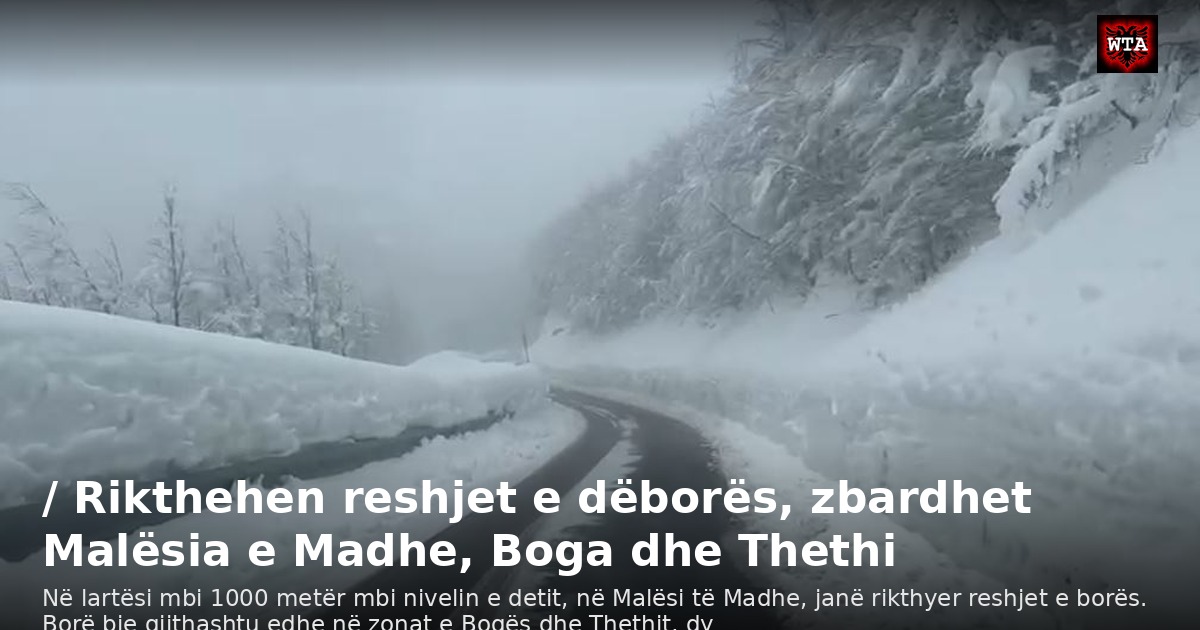 / Rikthehen reshjet e dëborës, zbardhet Malësia e Madhe, Boga dhe Thethi