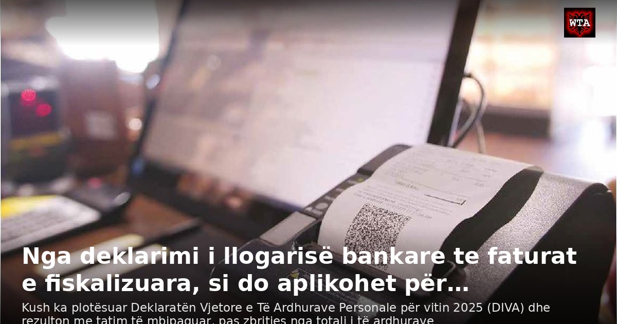 Nga deklarimi i llogarisë bankare te faturat e fiskalizuara, si do aplikohet për…