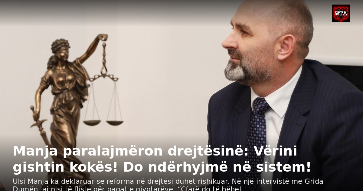 Manja paralajmëron drejtësinë: Vërini gishtin kokës! Do ndërhyjmë në sistem!