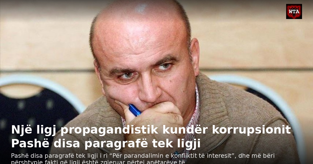 Një ligj propagandistik kundër korrupsionit Pashë disa paragrafë tek ligji