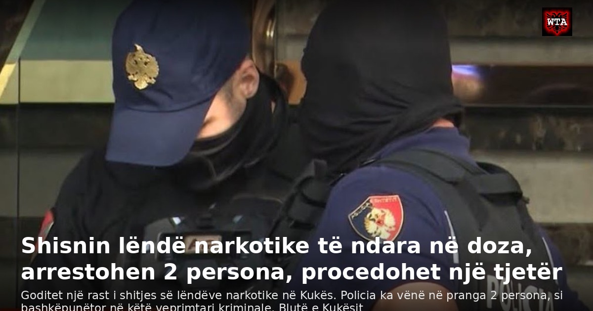 Shisnin lëndë narkotike të ndara në doza, arrestohen 2 persona, procedohet një tjetër