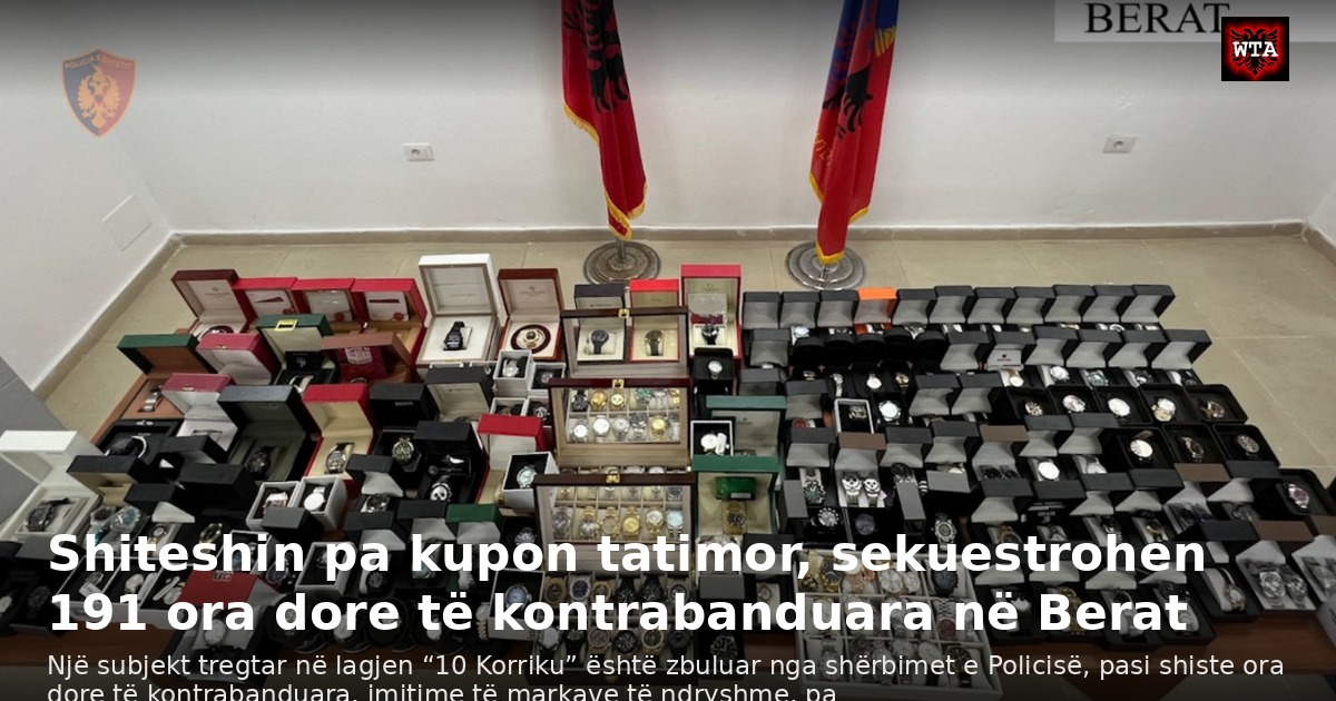 Shiteshin pa kupon tatimor, sekuestrohen 191 ora dore të kontrabanduara në Berat