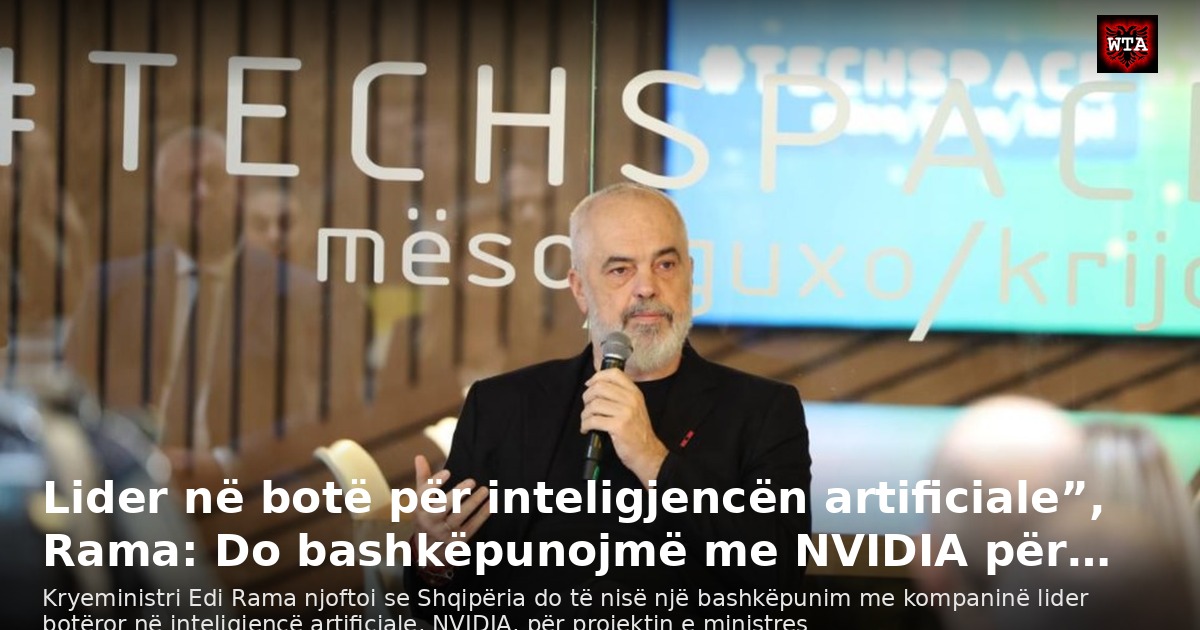 Lider në botë për inteligjencën artificiale”, Rama: Do bashkëpunojmë me NVIDIA për…
