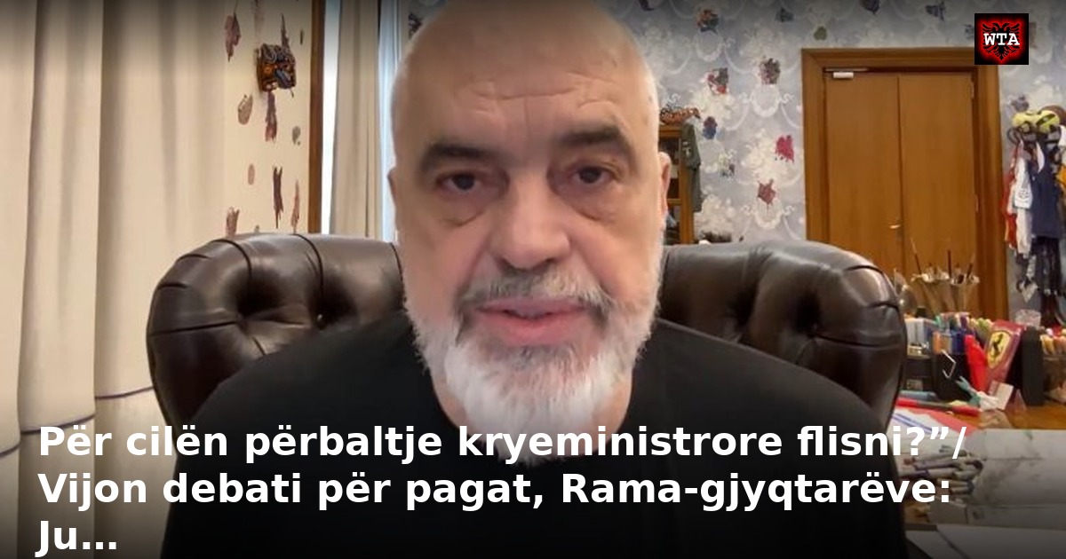 Për cilën përbaltje kryeministrore flisni?”/ Vijon debati për pagat, Rama-gjyqtarëve: Ju…