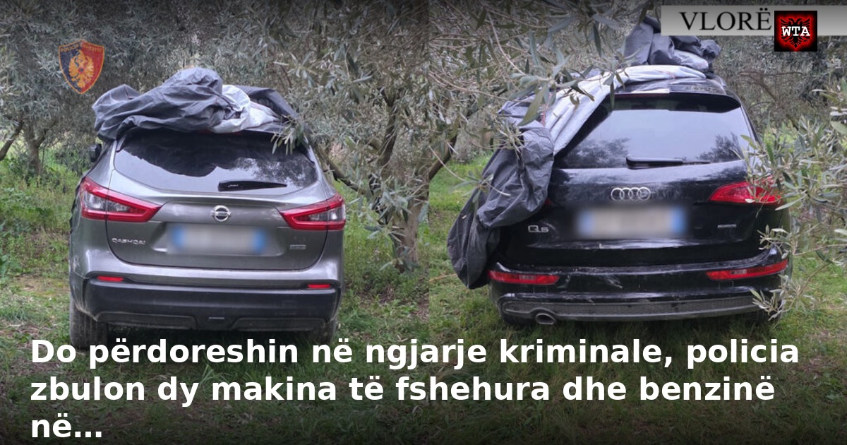 Do përdoreshin në ngjarje kriminale, policia zbulon dy makina të fshehura dhe benzinë në…