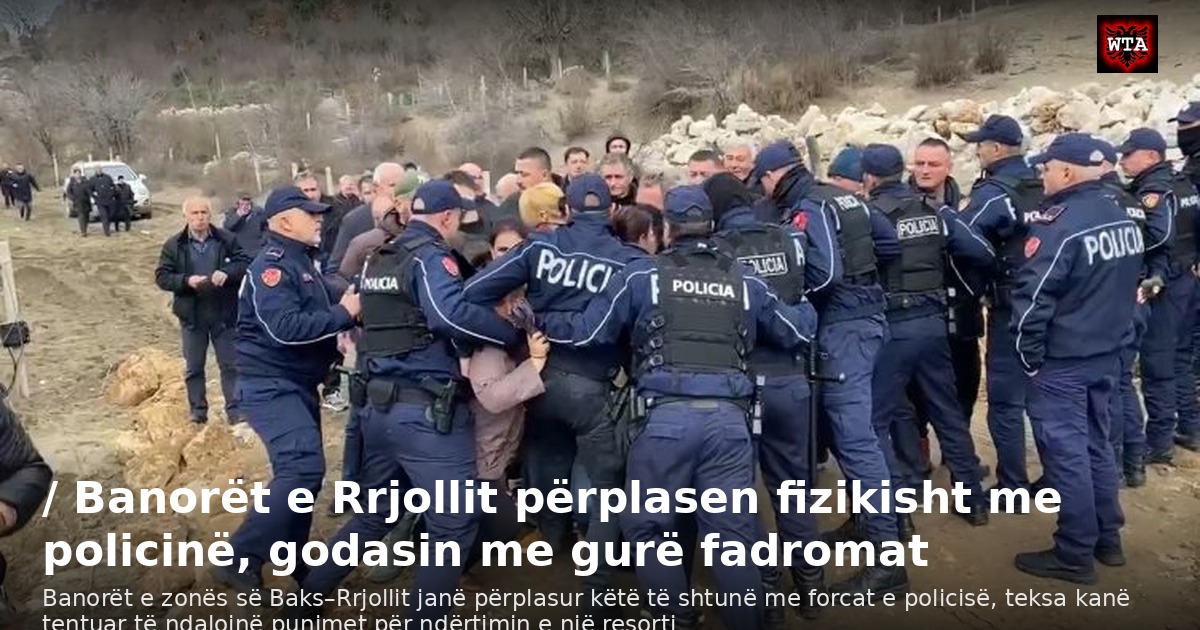 / Banorët e Rrjollit përplasen fizikisht me policinë, godasin me gurë fadromat