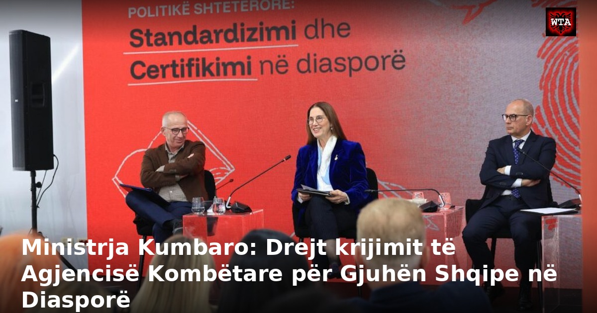 Ministrja Kumbaro: Drejt krijimit të Agjencisë Kombëtare për Gjuhën Shqipe në Diasporë