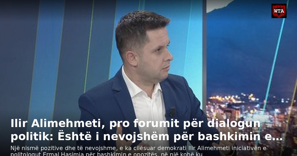 Ilir Alimehmeti, pro forumit për dialogun politik: Është i nevojshëm për bashkimin e…
