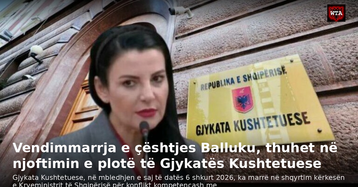 Vendimmarrja e çështjes Balluku, thuhet në njoftimin e plotë të Gjykatës Kushtetuese