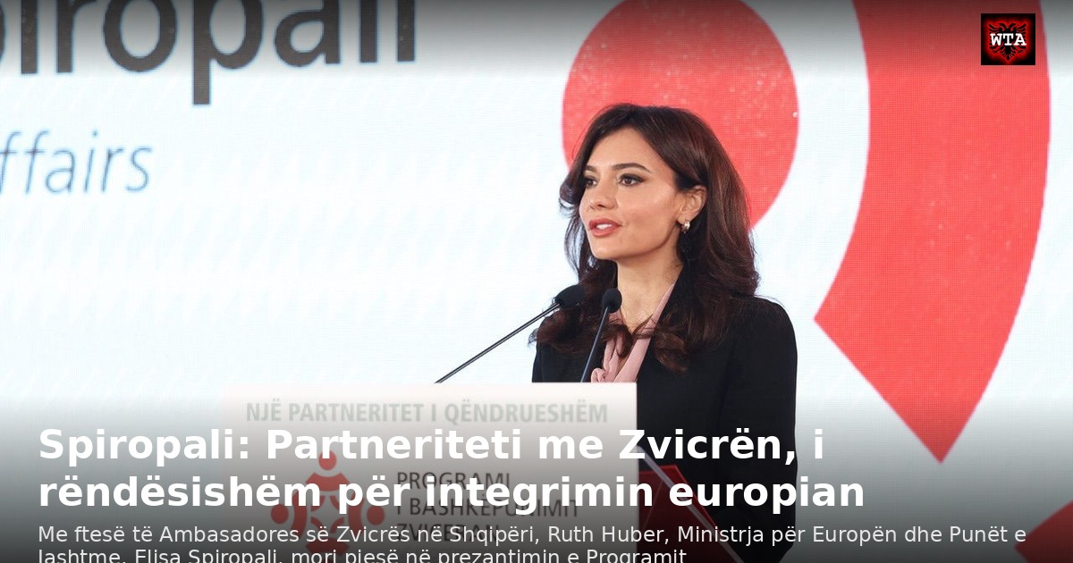 Spiropali: Partneriteti me Zvicrën, i rëndësishëm për integrimin europian