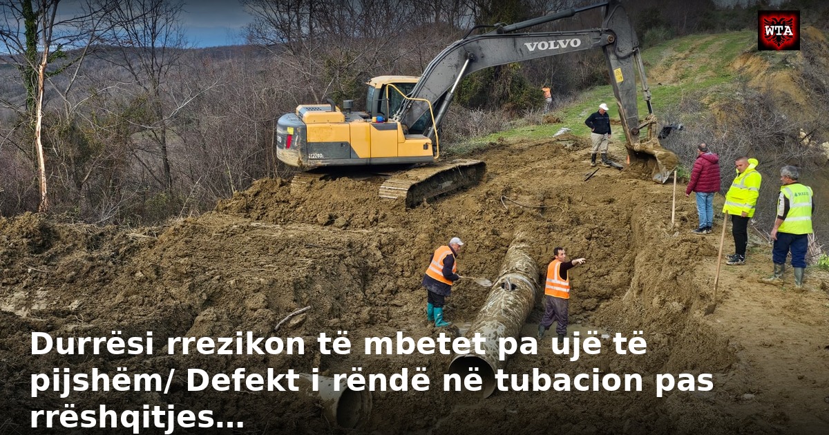 Durrësi rrezikon të mbetet pa ujë të pijshëm/ Defekt i rëndë në tubacion pas rrëshqitjes…
