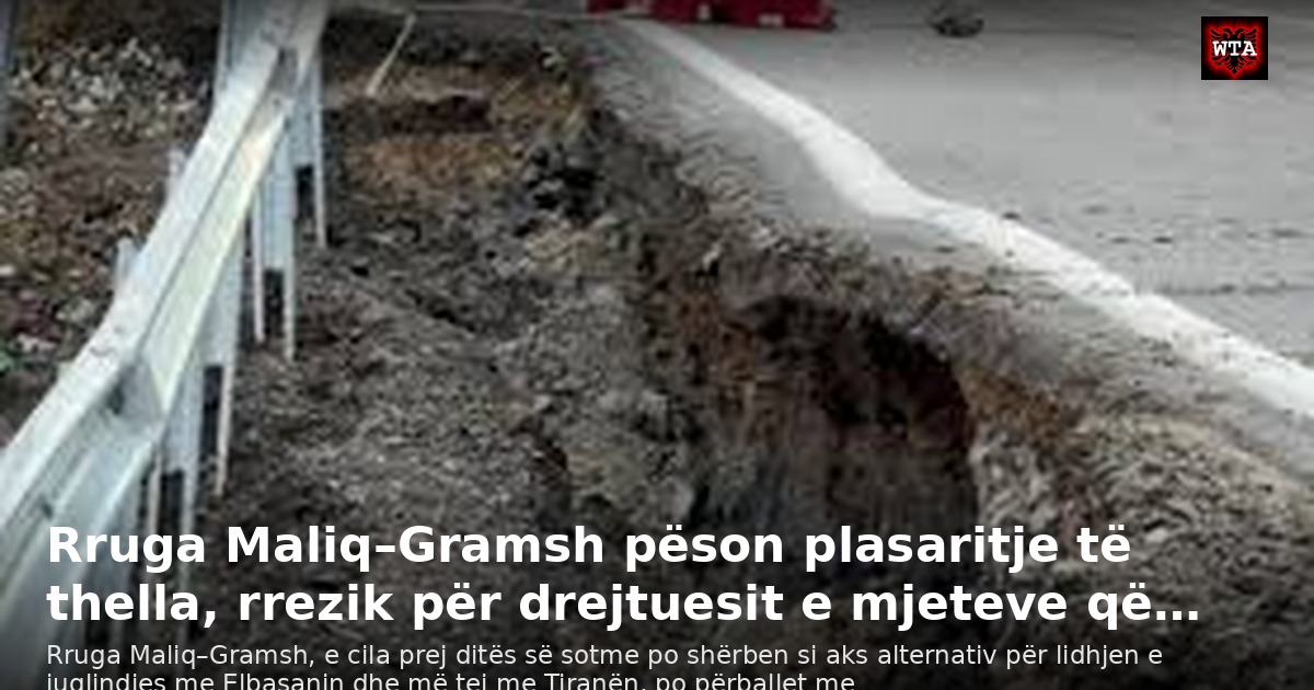 Rruga Maliq–Gramsh pëson plasaritje të thella, rrezik për drejtuesit e mjeteve që…