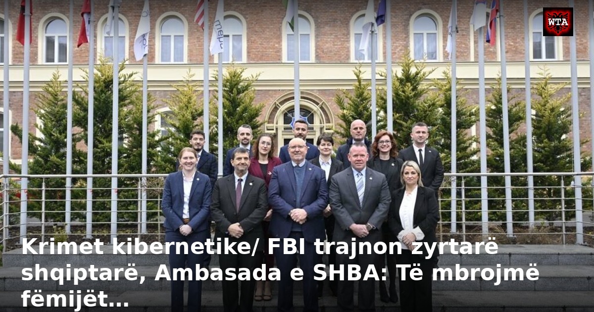 Krimet kibernetike/ FBI trajnon zyrtarë shqiptarë, Ambasada e SHBA: Të mbrojmë fëmijët…