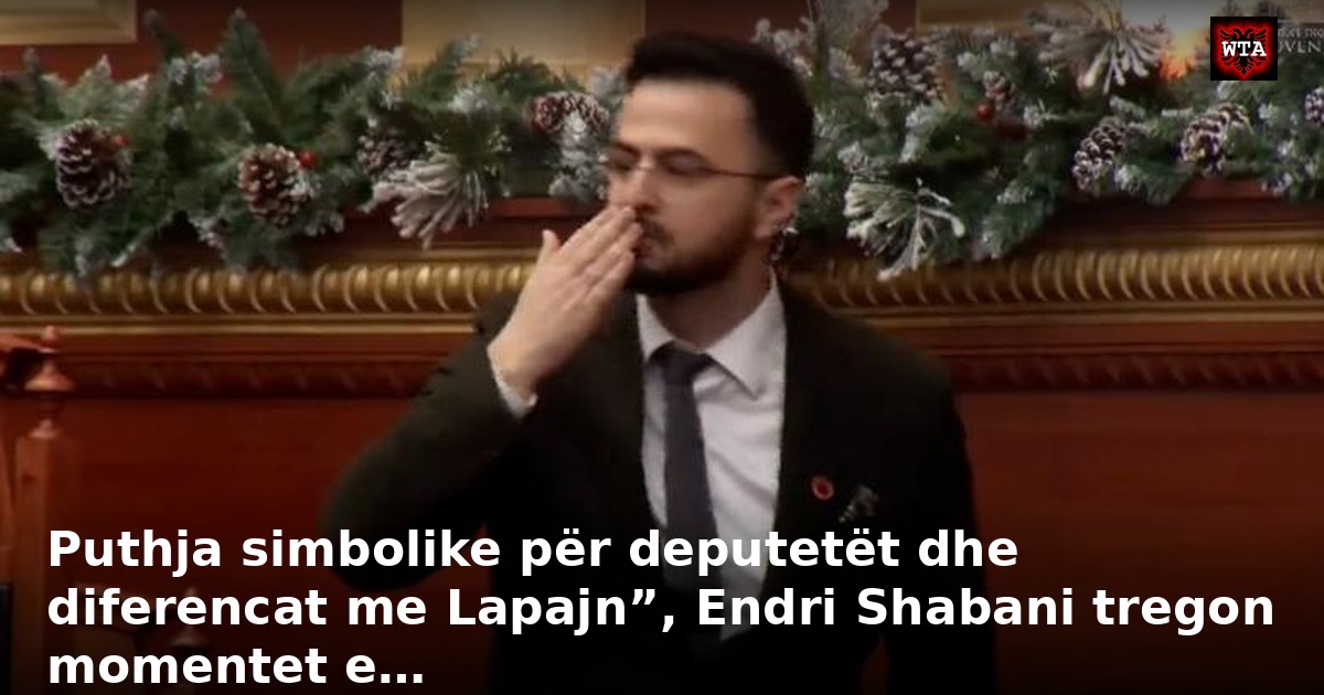 Puthja simbolike për deputetët dhe diferencat me Lapajn”, Endri Shabani tregon momentet e…