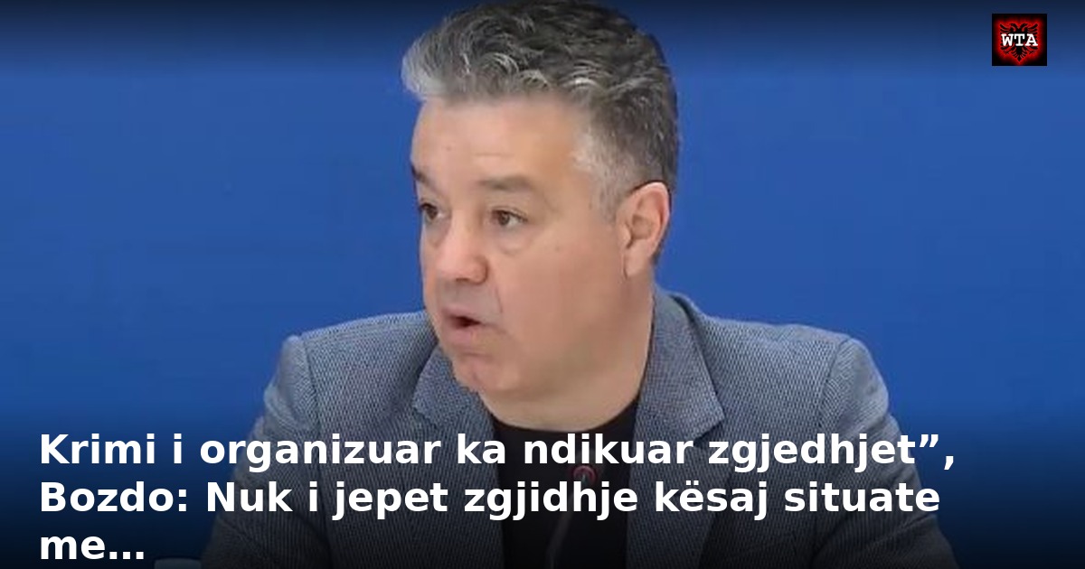 Krimi i organizuar ka ndikuar zgjedhjet”, Bozdo: Nuk i jepet zgjidhje kësaj situate me…