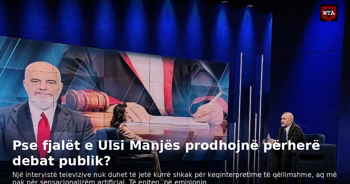 Pse fjalët e Ulsi Manjës prodhojnë përherë debat publik?
