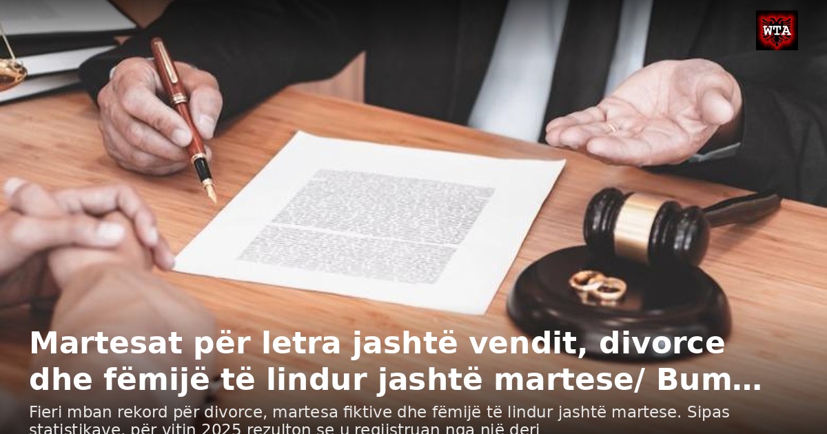 Martesat për letra jashtë vendit, divorce dhe fëmijë të lindur jashtë martese/ Bum…