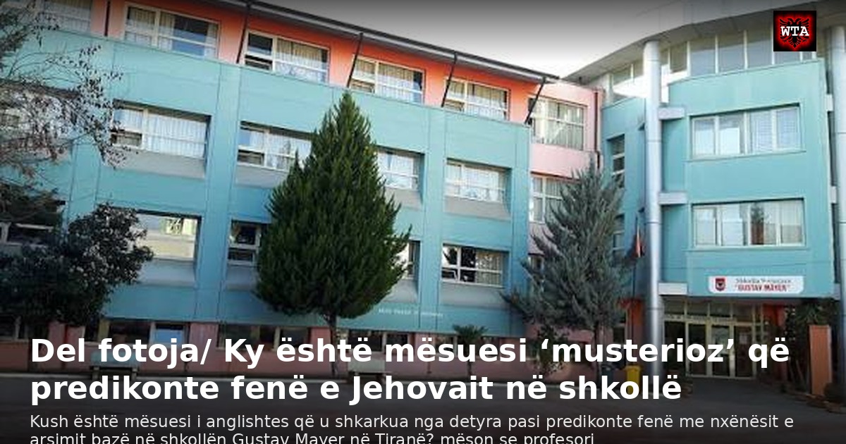 Del fotoja/ Ky është mësuesi ‘musterioz’ që predikonte fenë e Jehovait në shkollë