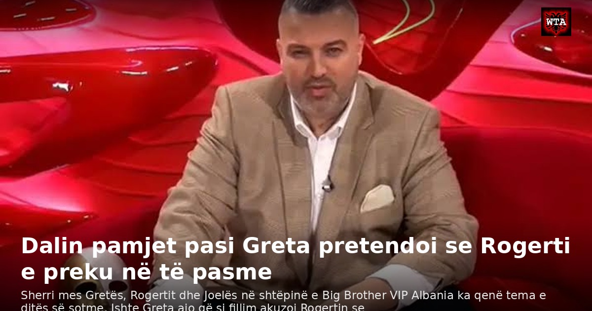 Dalin pamjet pasi Greta pretendoi se Rogerti e preku në të pasme