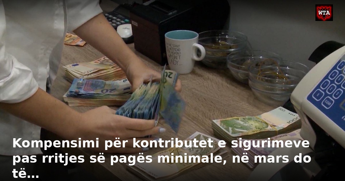 Kompensimi për kontributet e sigurimeve pas rritjes së pagës minimale, në mars do të…