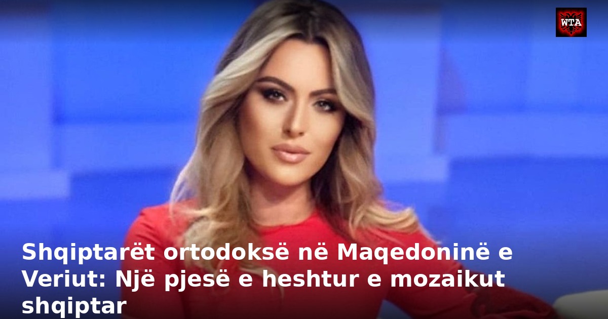 Shqiptarët ortodoksë në Maqedoninë e Veriut: Një pjesë e heshtur e mozaikut shqiptar