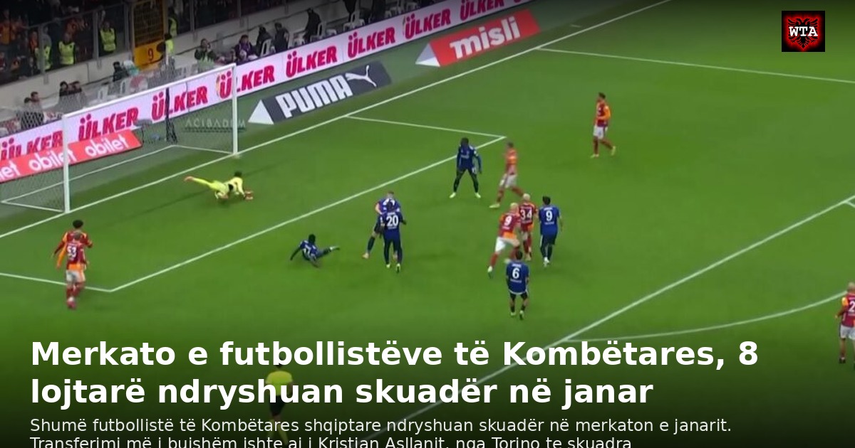 Merkato e futbollistëve të Kombëtares, 8 lojtarë ndryshuan skuadër në janar