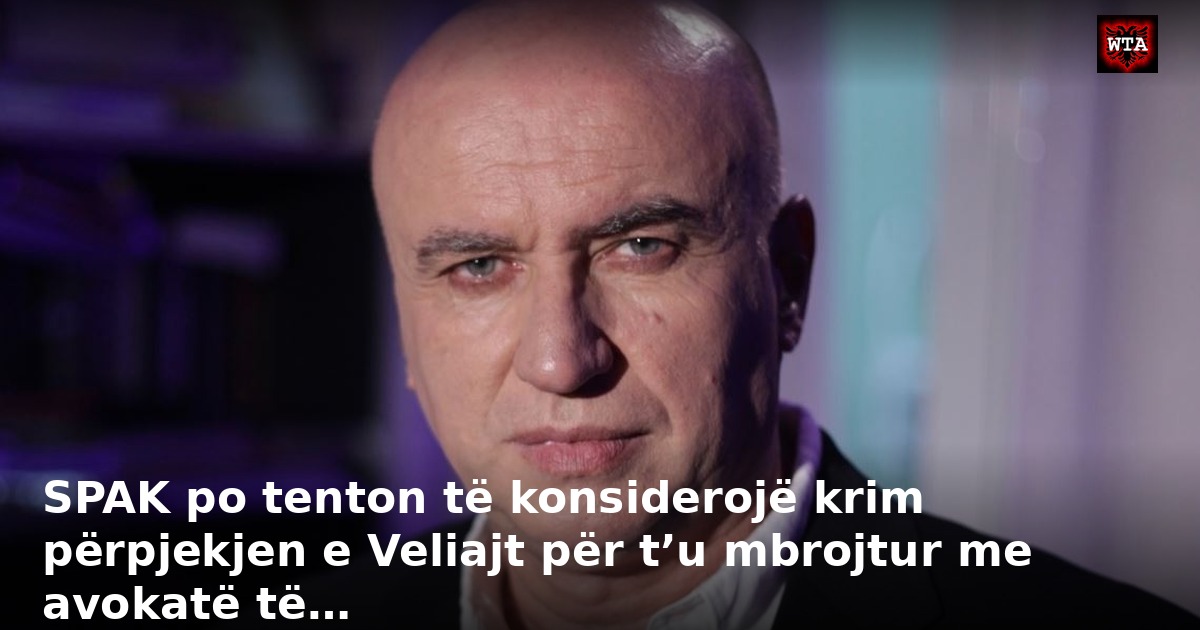 SPAK po tenton të konsiderojë krim përpjekjen e Veliajt për t’u mbrojtur me avokatë të…