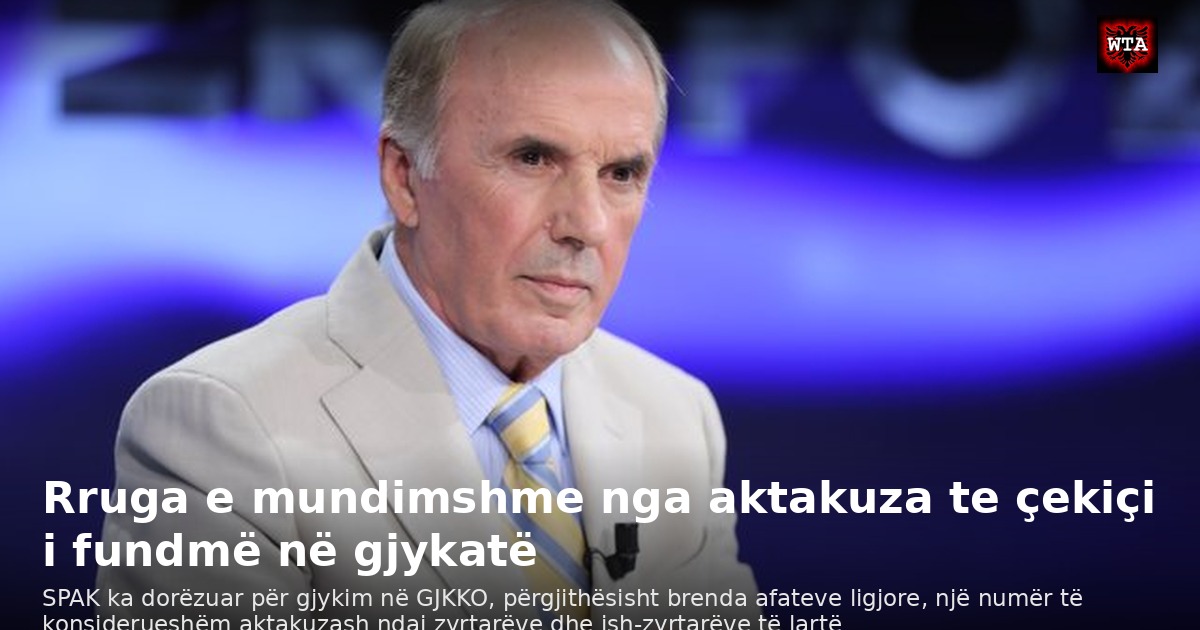 Rruga e mundimshme nga aktakuza te çekiçi i fundmë në gjykatë