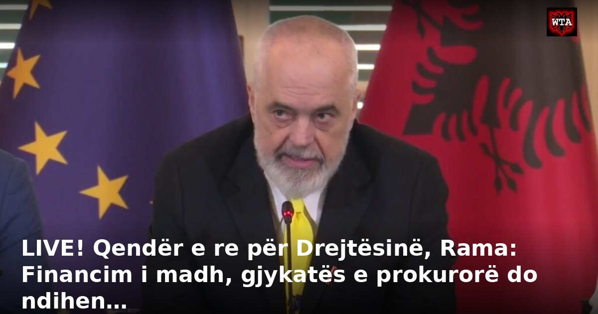 LIVE! Qendër e re për Drejtësinë, Rama: Financim i madh, gjykatës e prokurorë do ndihen…
