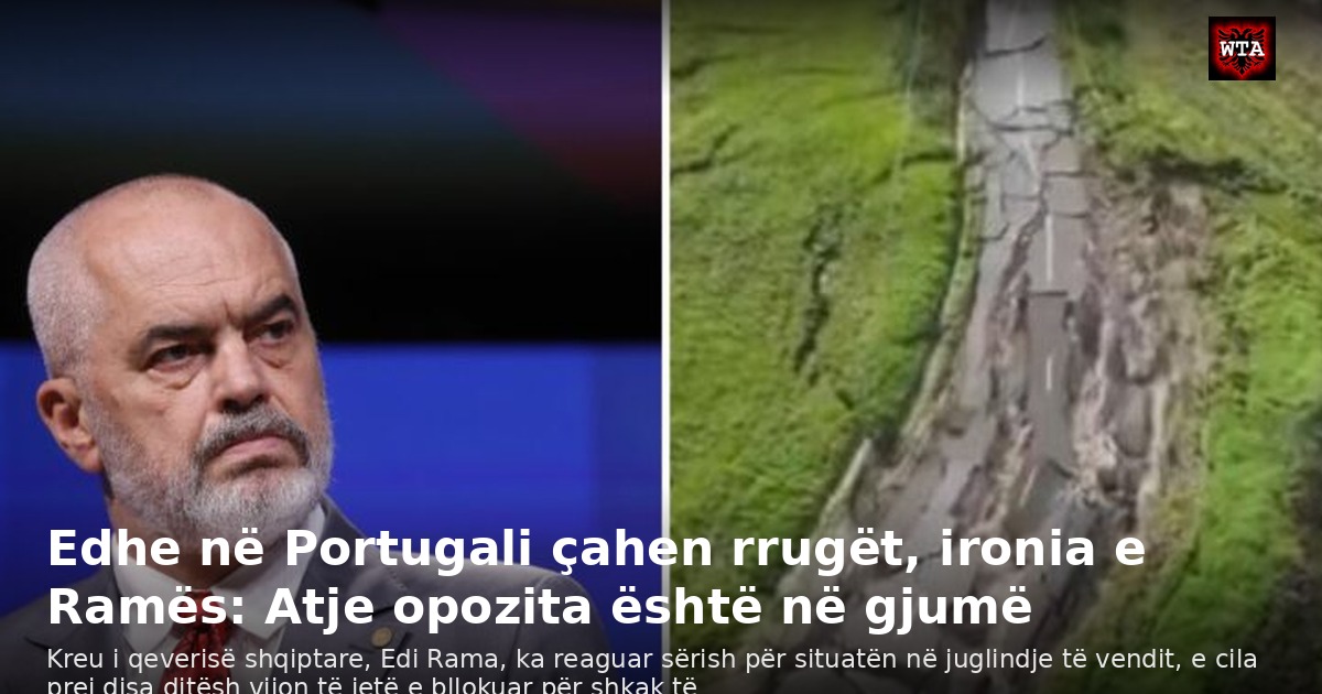 Edhe në Portugali çahen rrugët, ironia e Ramës: Atje opozita është në gjumë