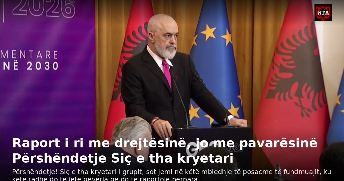 Raport i ri me drejtësinë, jo me pavarësinë Përshëndetje Siç e tha kryetari