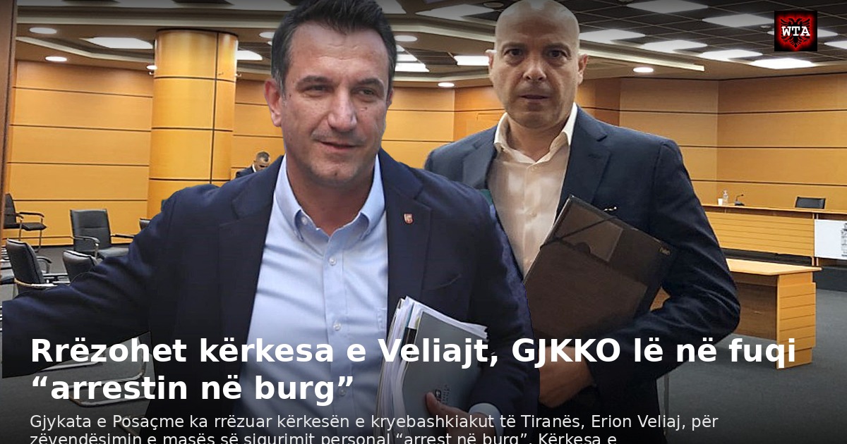 Rrëzohet kërkesa e Veliajt, GJKKO lë në fuqi “arrestin në burg”