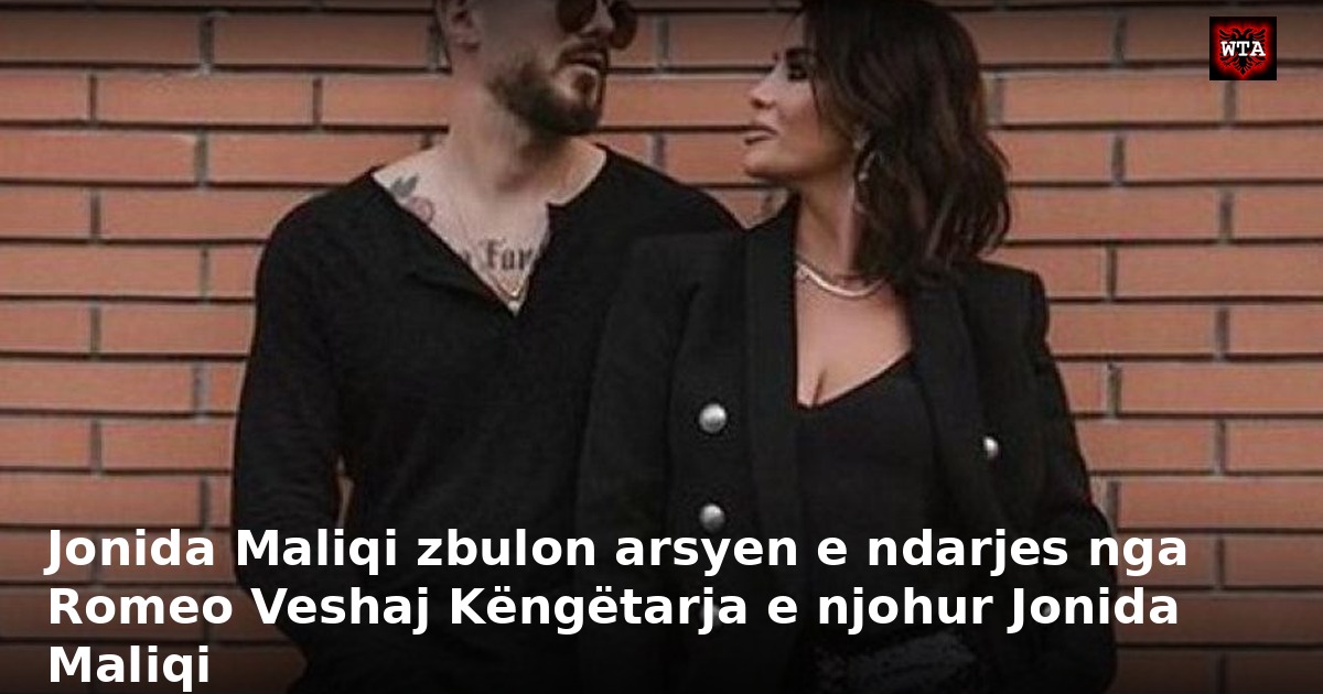 Jonida Maliqi zbulon arsyen e ndarjes nga Romeo Veshaj Këngëtarja e njohur Jonida Maliqi