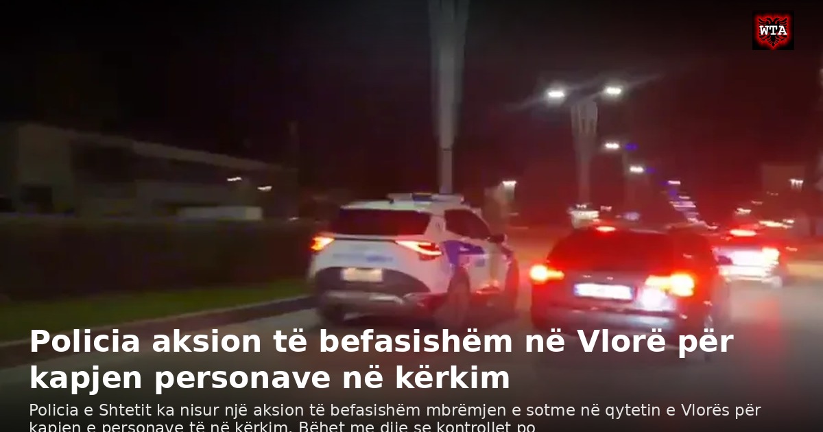 Policia aksion të befasishëm në Vlorë për kapjen personave në kërkim