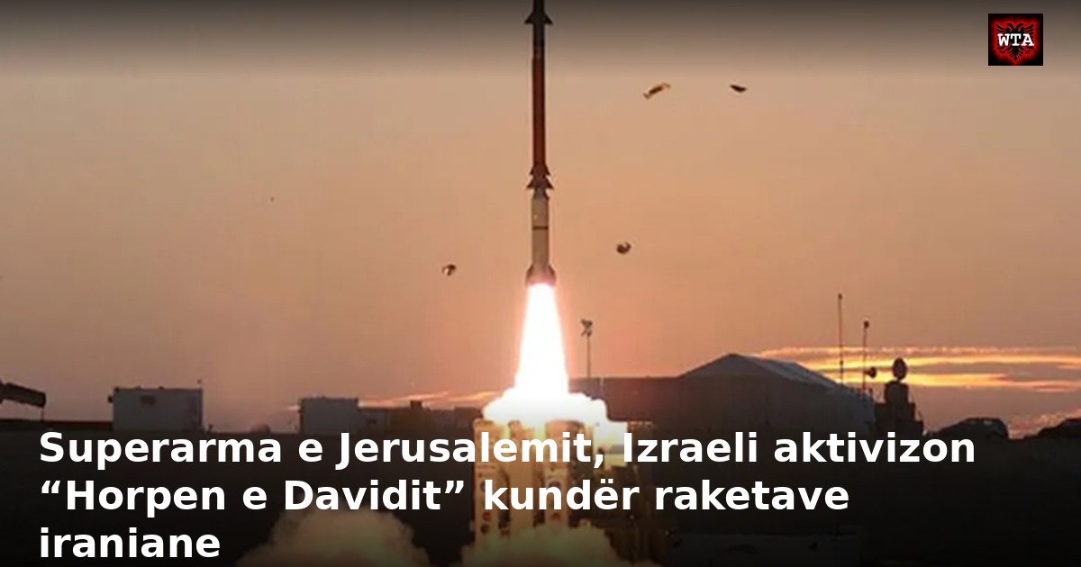Superarma e Jerusalemit, Izraeli aktivizon “Horpen e Davidit” kundër raketave iraniane