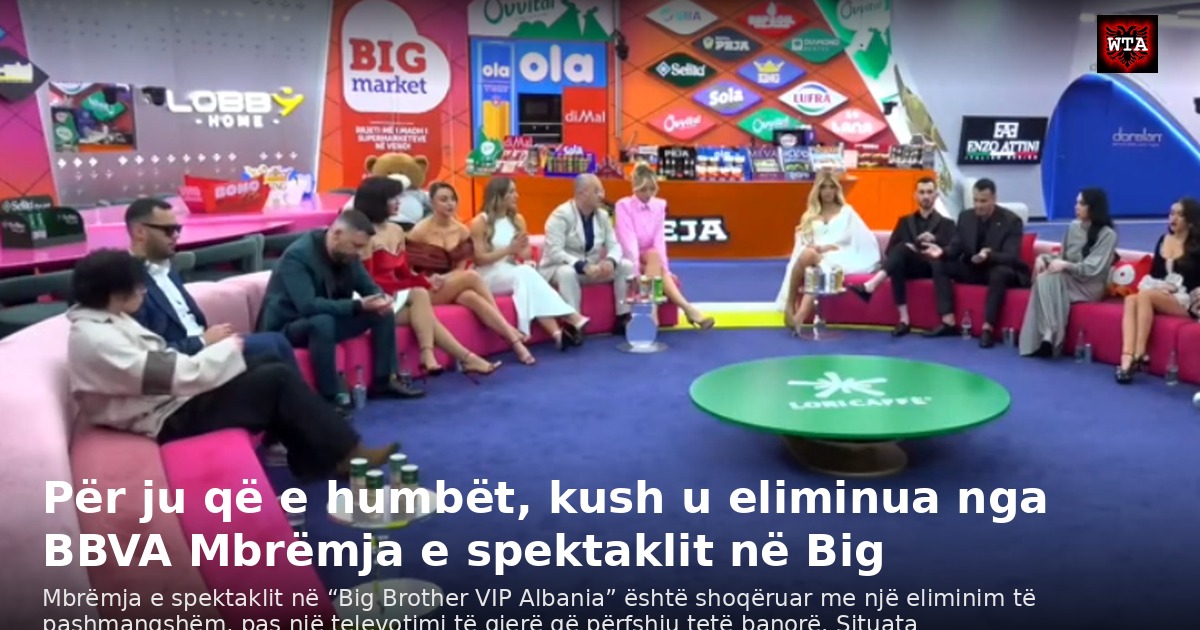 Për ju që e humbët, kush u eliminua nga BBVA Mbrëmja e spektaklit në Big