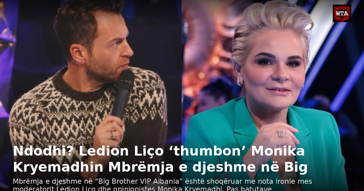 Ndodhi? Ledion Liço ‘thumbon’ Monika Kryemadhin Mbrëmja e djeshme në Big