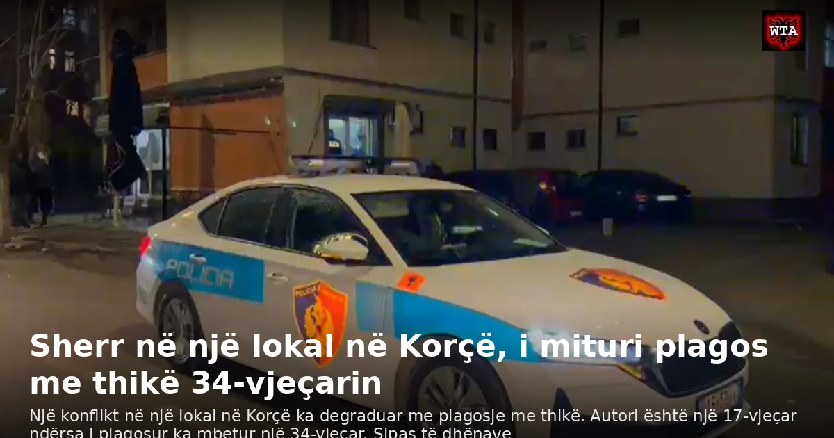Sherr në një lokal në Korçë, i mituri plagos me thikë 34-vjeçarin